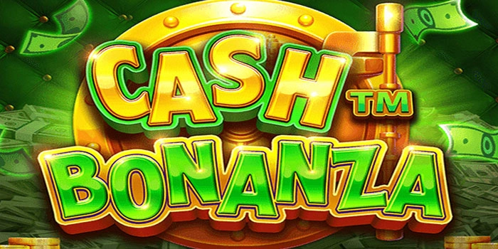 Pola Rahasia Slot Cash Bonanza Yang Jarang Diketahui