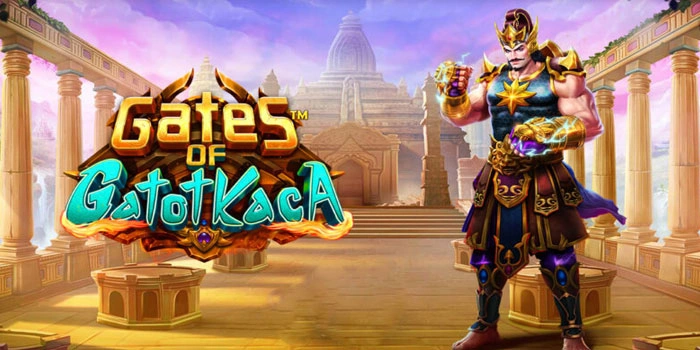 Memahami Fitur Slot Gates of Gatot Kaca Untuk Meraih Jackpot